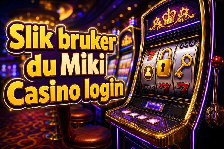 Slik bruker du Miki Casino login