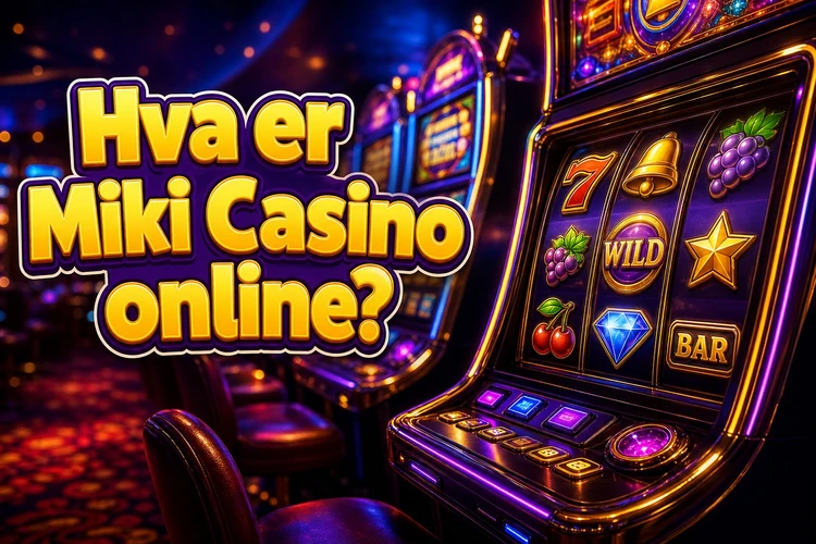 Hva er Miki Casino online?